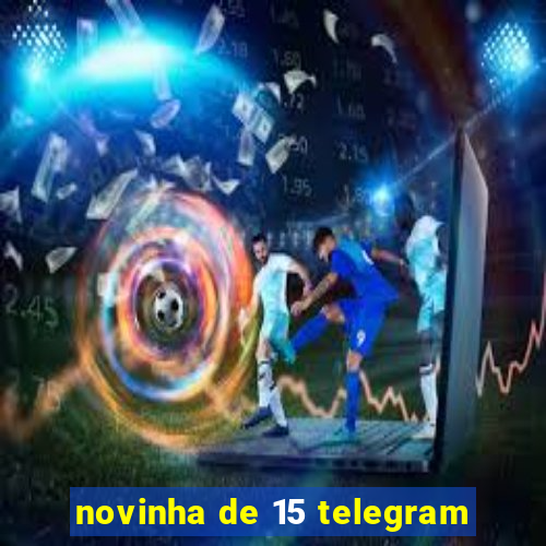 novinha de 15 telegram